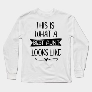 This is What A Best Aunt Looks Like Long Sleeve T-Shirt